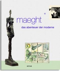 Maeght: Das Abenteuer der Moderne. Museumsausgabe Books