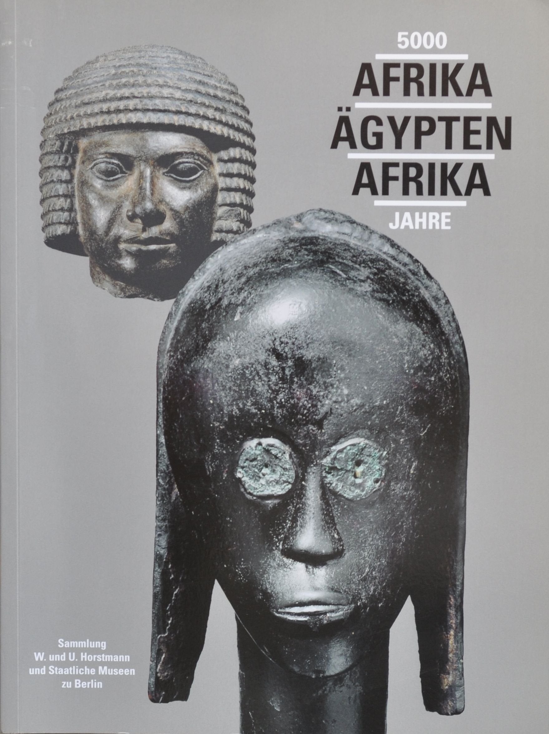 5000 Jahre Afrika - Ägypten - Afrika : Sammlung W. und U. Horstmann und Staatliche Museen zu Berlin Film, Art & Culture