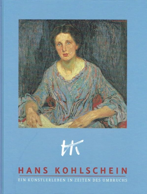 Hans Kohlschein: Ein Künstlerleben in Zeiten des Umbruchs book