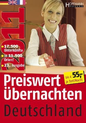 Preiswert übernachten Deutschland 2011: 17.500 Unterkünfte in 11.500 Orten unter € 55,00 je Nacht und Einzelzimmer Leisure, Home & Garden
