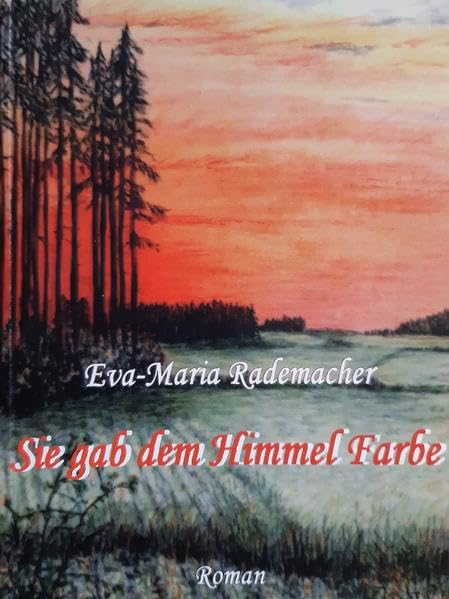 Sie gab dem Himmel Farbe: Roman Contemporary literature