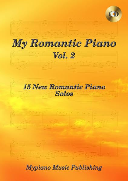 My Romantic Piano, Vol. 2: 15 New Romantic Piano Solos von Michael Fiedler, Thomas Krug und Olaf Adamietz, mit CD book