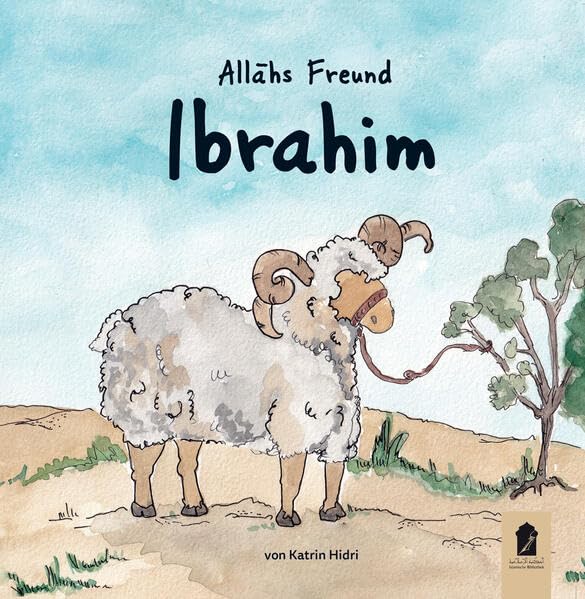 Allahs Freund Ibrahim (Prophetengeschichten für Kinder) Religion & Esotericism