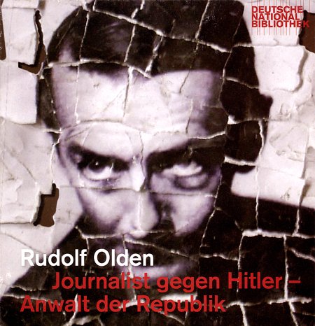Rudolf Olden: Journalist gegen Hitler - Anwalt der Republik ; eine Ausstellung des Deutschen Exilarchivs 1933 - 1945 der Deutschen Nationalbibliothek, Frankfurt am Main, 26. März - 28. Juli 2010 Law