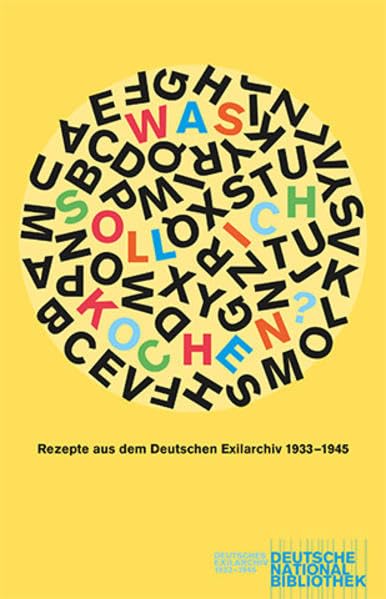 Was soll ich kochen?: Rezepte aus dem Deutschen Exilarchiv 1933-1945 Natural Sciences
