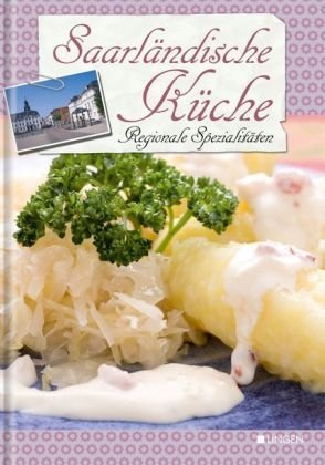 Regionale Spezialitäten - Saarländische Küche Cooking & Enjoying