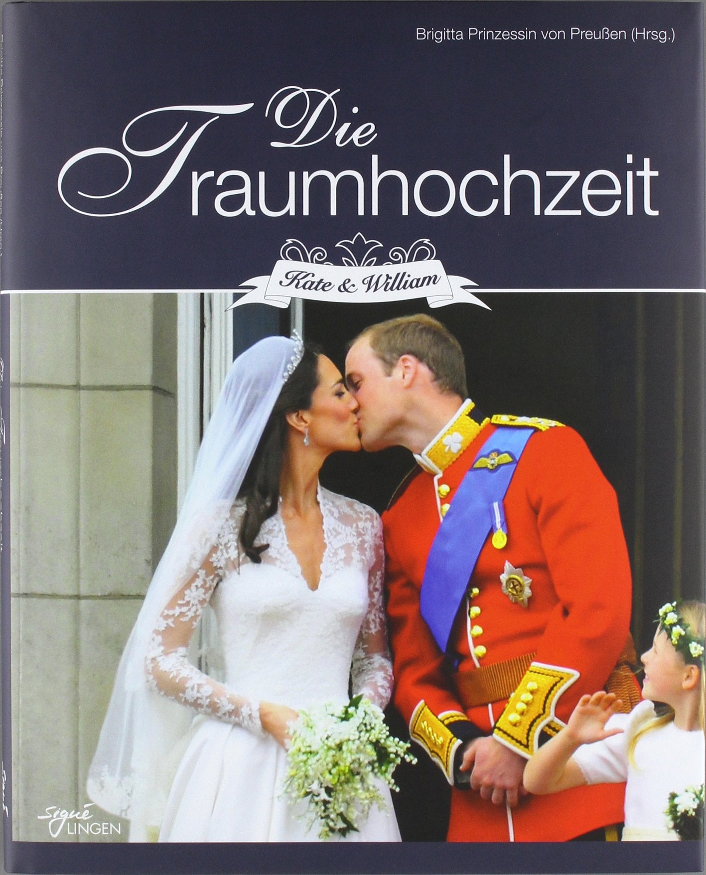 Die Traumhochzeit: Kate & William (Signé Lingen) Politics & History