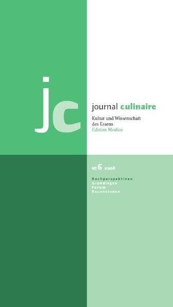 journal culinaire. Kultur und Wissenschaft des Essens. Heft 6: Kochperspektiven Social Sciences