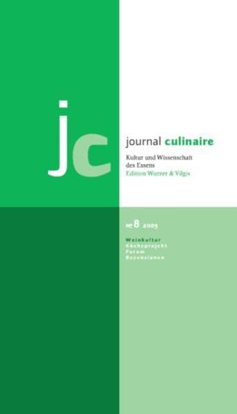journal culinaire. Kultur und Wissenschaft des Essens: No. 8: Wein-Kultur Social Sciences