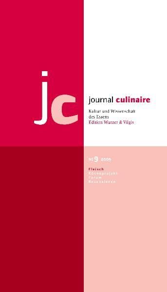 journal culinaire. Kultur und Wissenschaft des Essens: No. 9: Fleisch / vergriffen; PDF über Webseite oder Verlag erhältlich Social Sciences