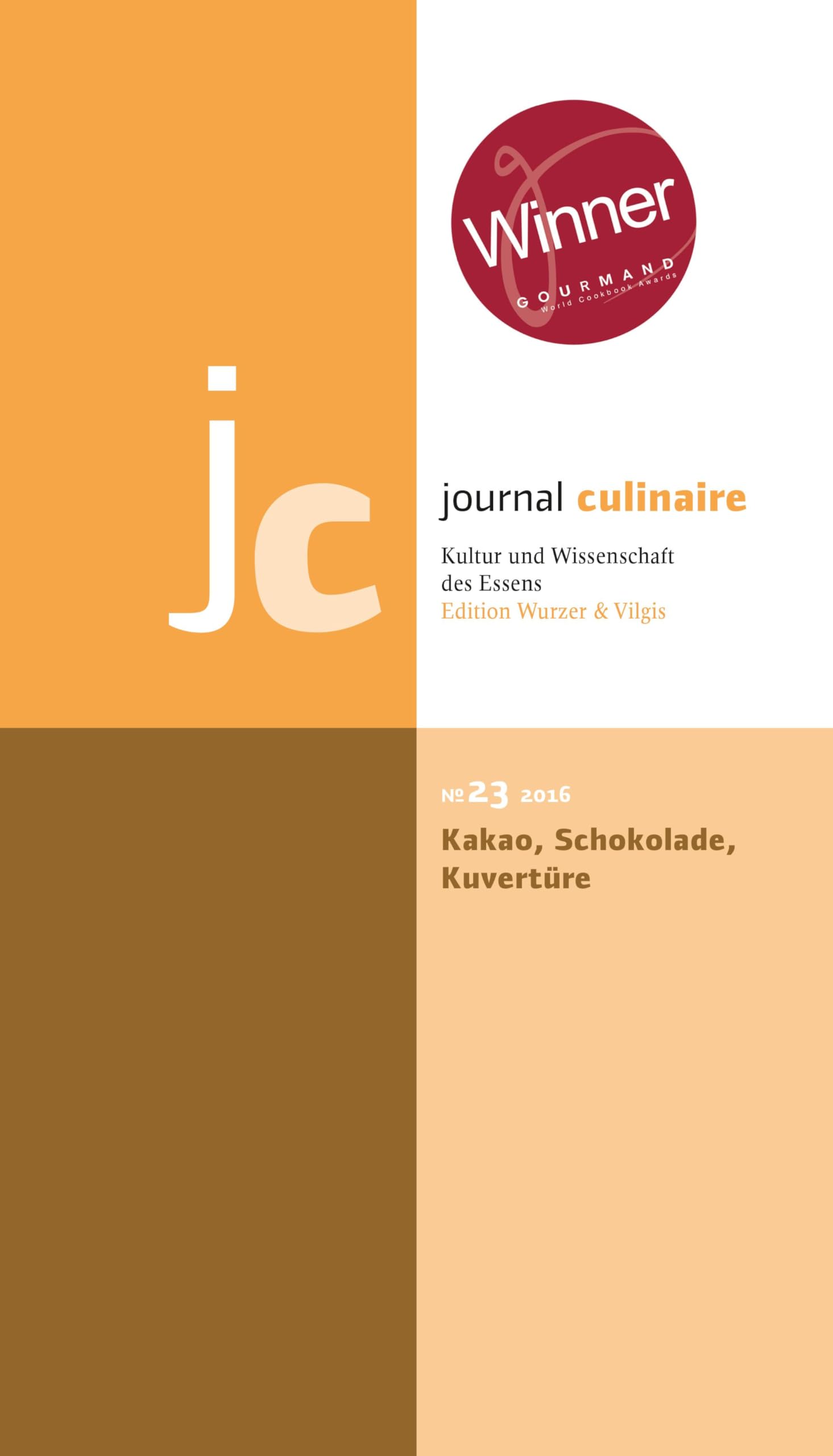 journal culinaire. Kultur und Wissenschaft des Essens: No. 23: Kakao – Schokolade – Kuvertüre / Winner Gourmand World Awards 2017/18 Social Sciences
