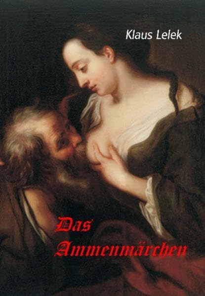 Das Ammenmärchen oder die denkwürdigen Erlebnisse des Dietrich von Stark Historical Fiction