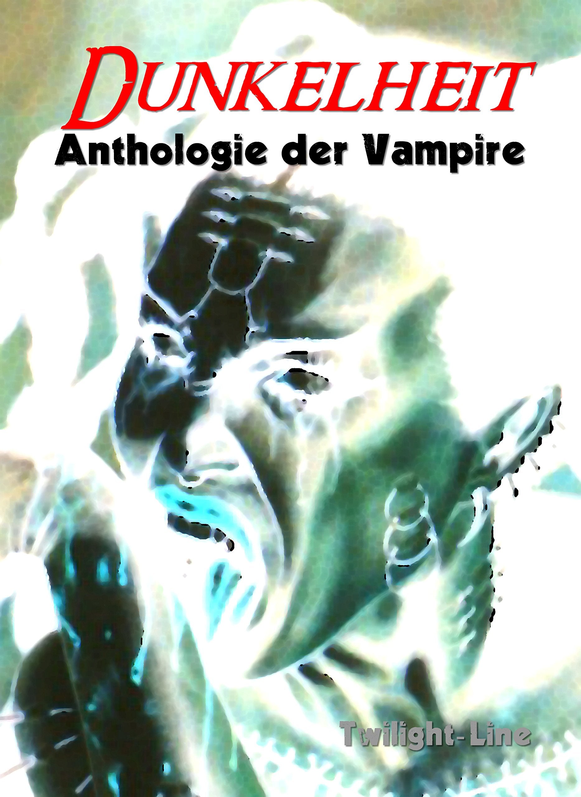 Dunkelheit: Anthologie der Vampire book