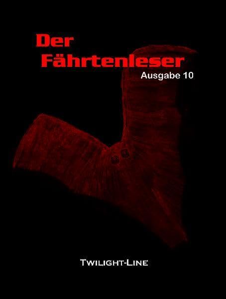 Der Fährtenleser 10: Magazin zur Kryptozoologie und angrenzender Themenbereiche Garden & Plants