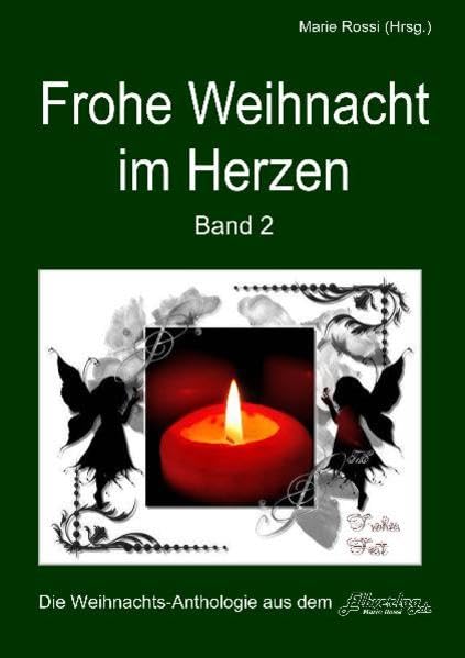 Frohe Weihnacht im Herzen. Band 2: die schönsten Texte zum heimeligen Weihnachtsfest Books