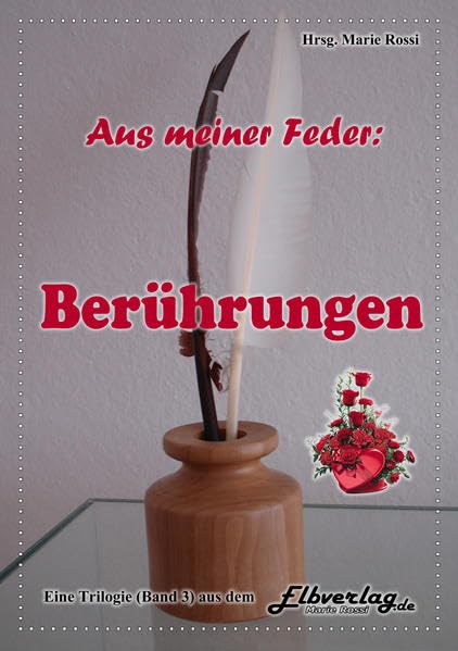Aus meiner Feder - Berührungen: 3. Band der Trilogie "Aus meiner Feder" Contemporary literature