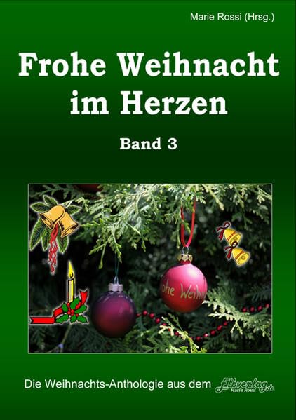 Frohe Weihnacht im Herzen. Band 3. Wunderschöne Weihnachtstexte von Autoren aus 7 Ländern (Weihnachtsanthologien) Contemporary literature Books