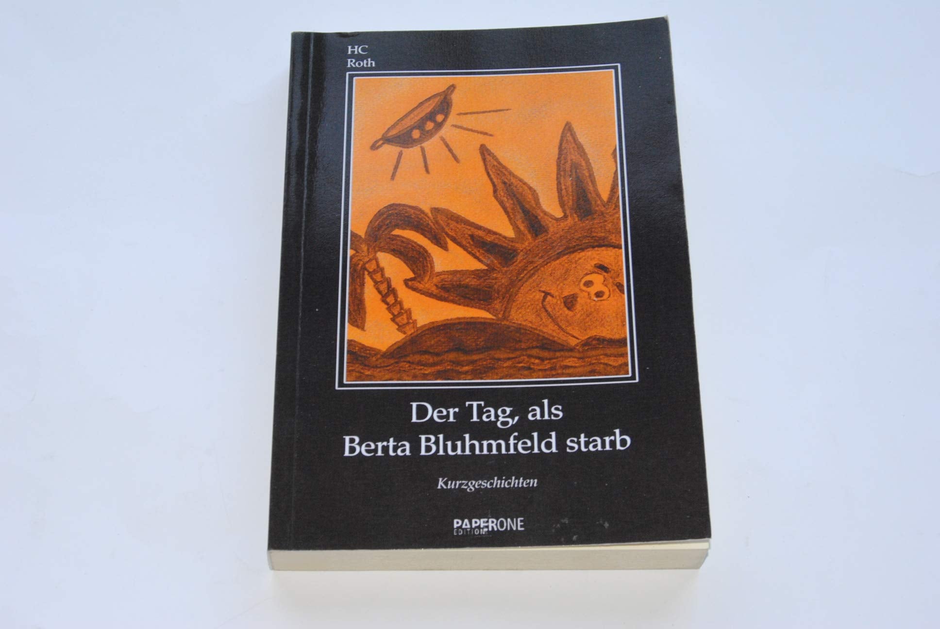 Der Tag, als Berta Bluhmfeld starb: Kurzgeschichten Fiction