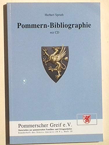 Pommern-Bibliographie mit CD: Pommerscher Greif e.V. Materialien zur pommerschen Familien- und Ortsgeschichte Sonderheft des Sedina-Archivs (N.F.), Heft 10 Politics & History