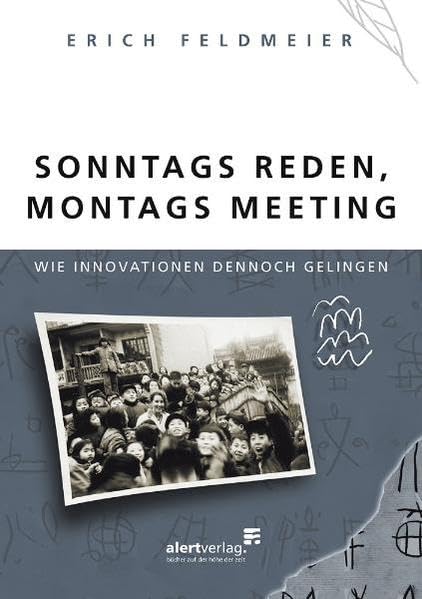 Sonntags reden, Montags Meeting: Wie Innovationen dennoch gelingen Law