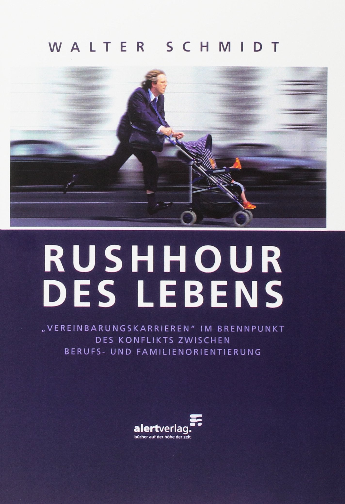 Rushhour des Lebens: "Vereinbarungskarrieren" im Brennpunkt des Konflikts zwischen Berufs- und Familienorientierung book