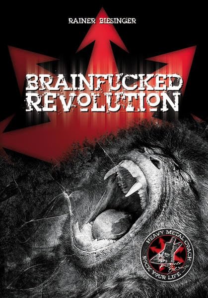 Brainfucked - Revolution: Der Heavy Metal Coach Lifestyle