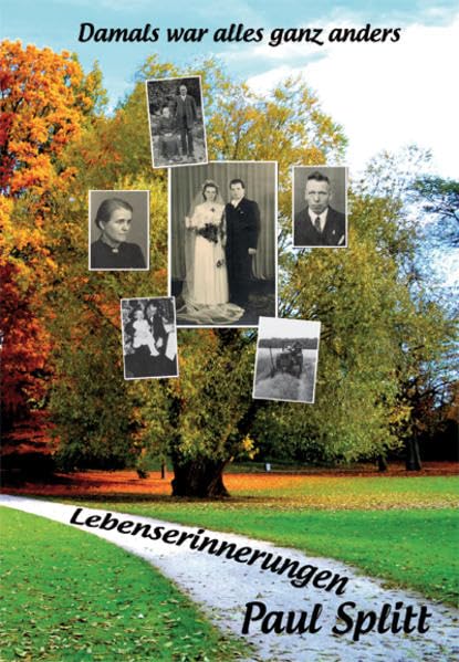 Damals war alles ganz anders: Lebenserinnerungen Paul Splitt Personalities