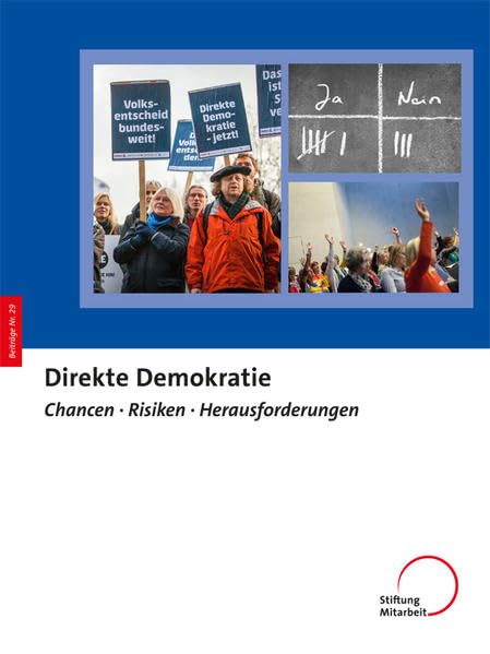 Direkte Demokratie: Chancen, Risiken, Herausforderungen (Beiträge zur Demokratieentwicklung von unten) Law