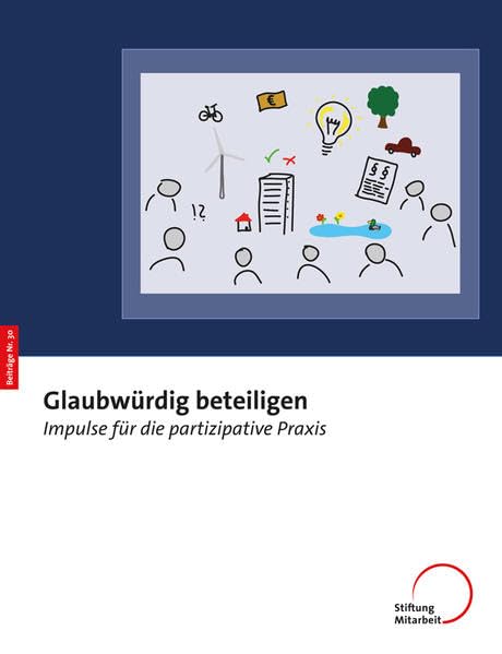 Glaubwürdig beteiligen: Impulse für die partizipative Praxis (Beiträge zur Demokratieentwicklung von unten) Law