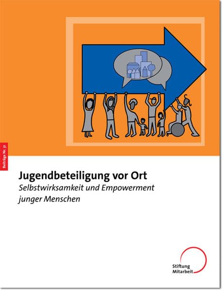 Jugendbeteiligung vor Ort: Selbstwirksamkeit und Empowerment junger Menschen (Beiträge zur Demokratieentwicklung von unten) Law