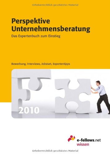 Perspektive Unternehmensberatung 2010: Das Expertenbuch zum Einstieg Books
