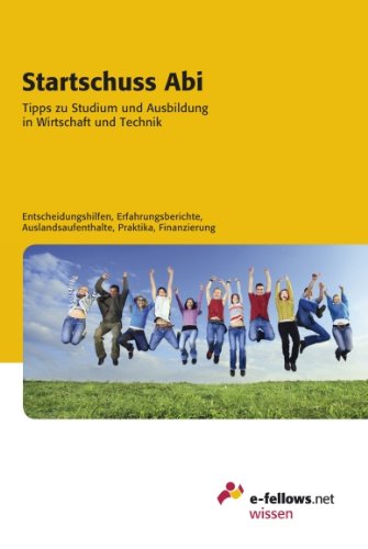 Startschuss Abi 2010: Tipps zu Studium und Ausbildung in Wirtschaft und Technik: Tipps zu Studium und Ausbildung in Wirtschaft und Technik. ... Auslandsaufenthalte, Praktika, Finanzierung Business, Finance & Career