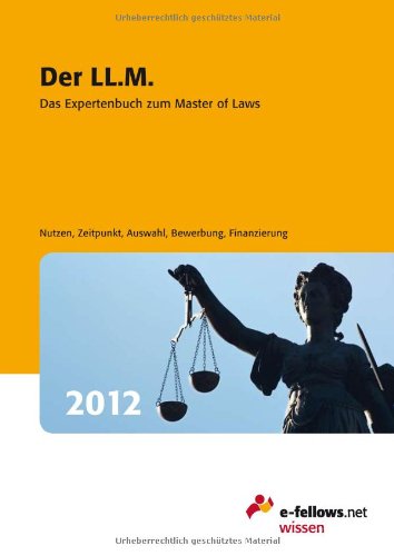 Der LL.M. 2012: Das Expertenbuch zum Master of Laws Law