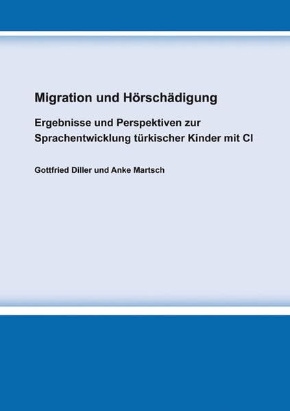 Migration und Hörschädigung: Ergebnisse und Perpektiven zur Sprachentwicklung türkischer Kinder mit CI. Education & Training