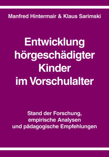 Entwicklung hörgeschädigter Kinder im Vorschulalter: Stand der Forschung, empirische Analysen und pädagogische Empfehlungen book