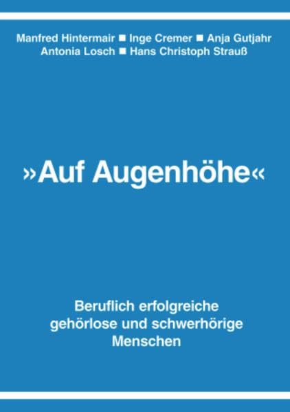 Auf Augenhöhe: Beruflich erfolgreiche gehörlose und schwerhörige Menschen book