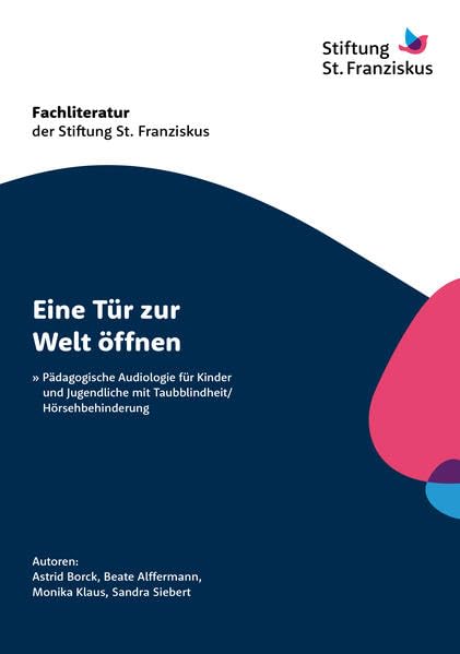 Eine Tür zur Welt öffnen: Pädagogische Audiologie für Kinder und Jugendliche mit Taubblindheit/Hörsehbehinderung - Alffermann, Beate book
