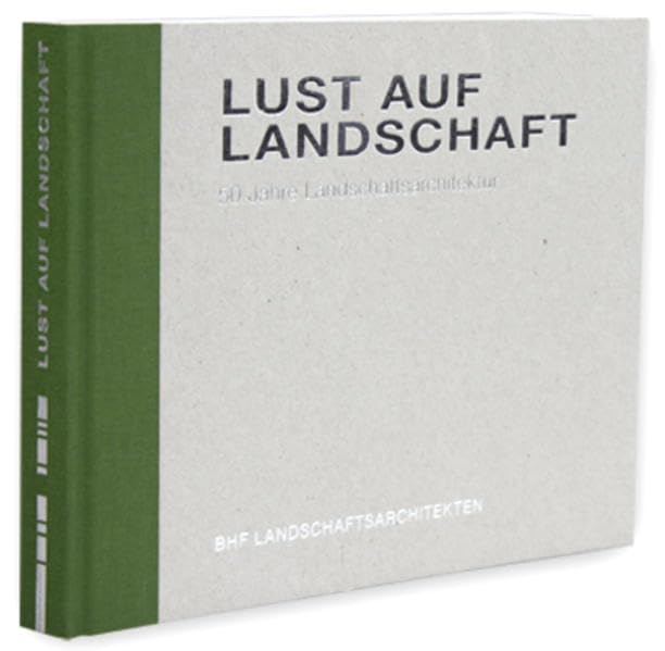 Lust auf Landschaft: 50 Jahre Landschaftsarchitektur book