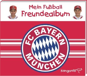Mein Fußball Freundealbum - FC Bayern München, Ausgabe 2009 Books