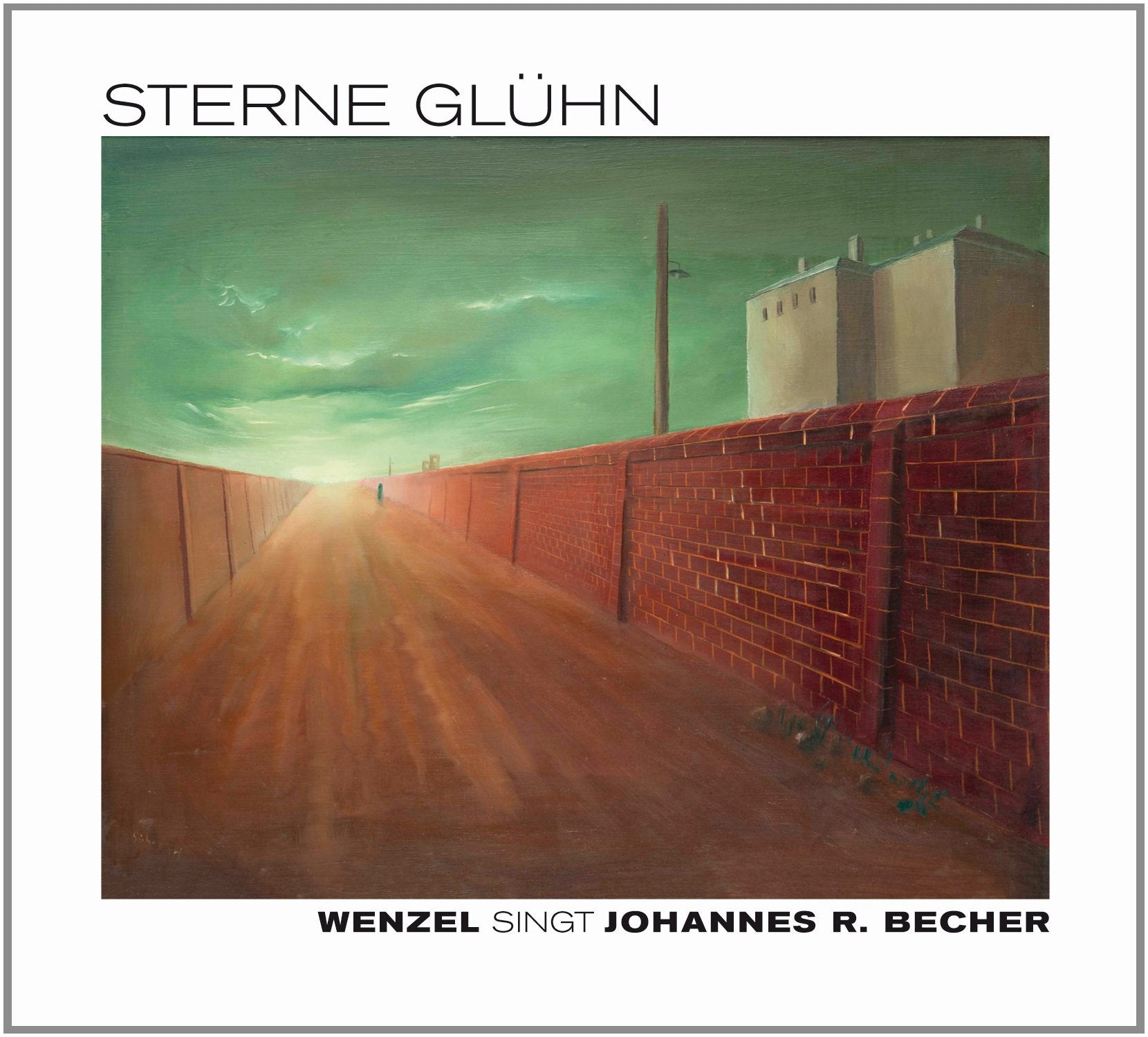 Sterne glühn: Wenzel singt Johannes R. Becher Arts & Music