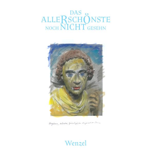 Wenzel - Das Allerschönste noch nicht gesehen: CD Arts & Music