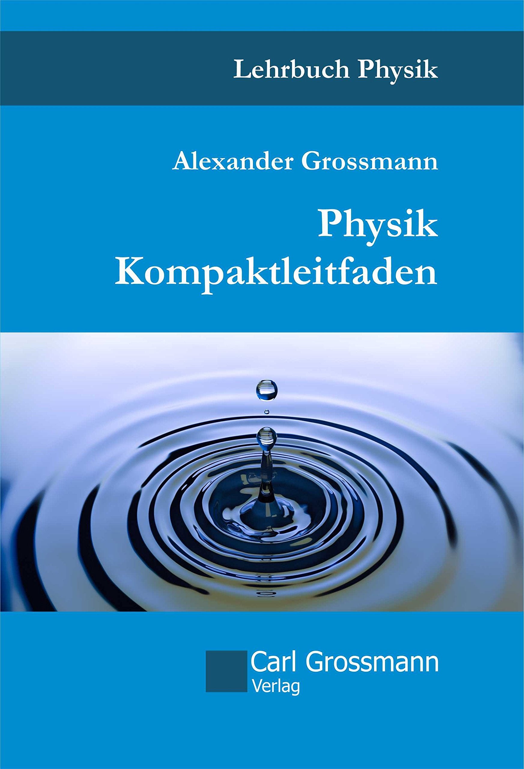 Physik Kompaktleifaden: Praktikum und Examensvorbereitung in einem Buch. Für Naturwissenschaftler, Mediziner und Pharmazeuten. Medicine