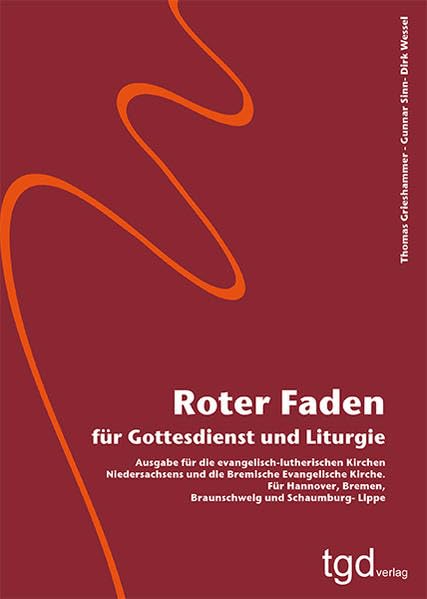 Roter Faden für Gottesdienst und Liturgie: Ausgabe für die Evangelisch-Lutherischen Kirchen in Niedersachsen und für die Bremische Evangelische Kirche Religion & Esotericism