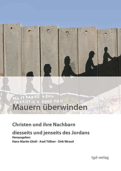 Mauern überwinden: Christen und ihre Nachbarn diesseits und jenseits des Jordans Leisure, Home & Garden