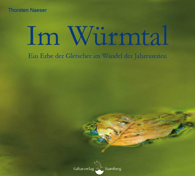 Im Würmtal: Ein Erbe der Gletscher im Wandel der Jahreszeiten Travel
