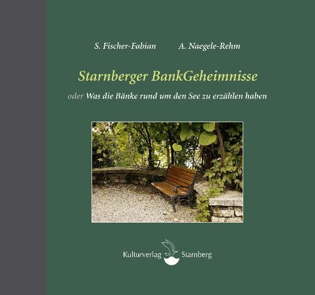 Starnberger BankGeheimnisse oder Was die Bänke rund um den See zu erzählen haben Poetry