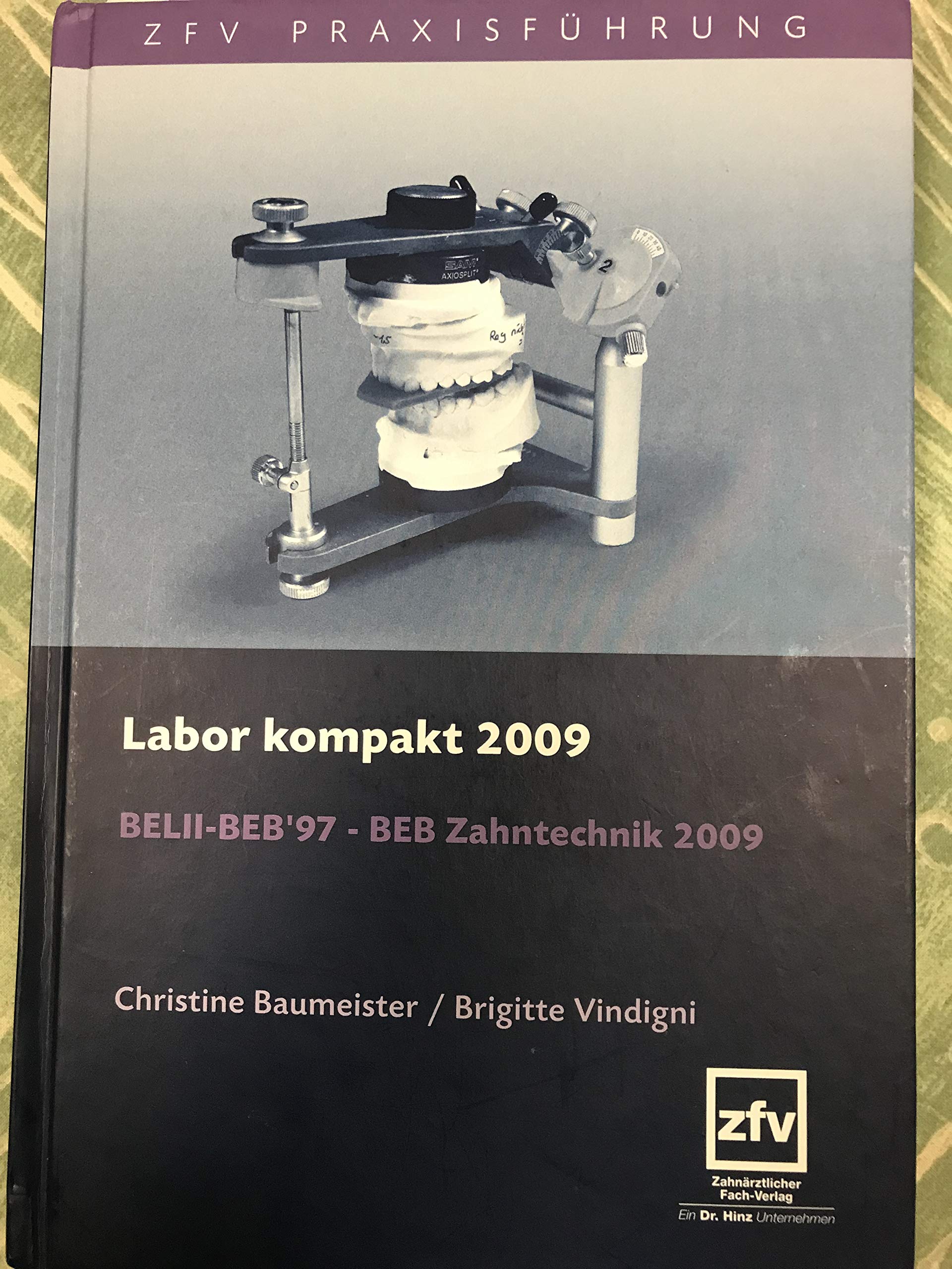 Labor Kompakt 2014: BELII 2014-BEB'97 - BEB Zahntechnik 2009: BELII-BEB'97 - BEB Zahntechnik 2009 (ZFV Praxisführung) Medicine