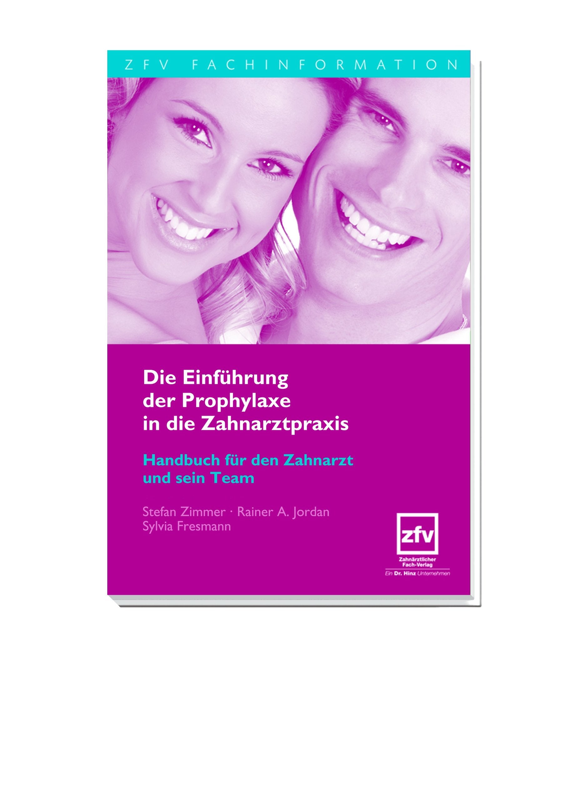 Die Einführung der Prophylaxe in die Zahnarztpraxis: Handbuch für den Zahnarzt und sein Team (ZFV Fachinformation) Medicine