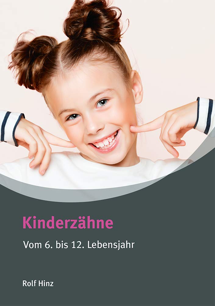 Kinderzähne: Vom 6. bis 12. Lebensjahr (Professor Hinz Ratgeber) - Hinz, Rolf book