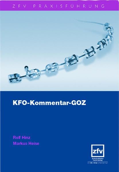 KFO-Kommentar GOZ: Kieferorthopädische Abrechnung nach der Gebührenordnung für Zahnärzte (ZFV Praxisführung) Medicine